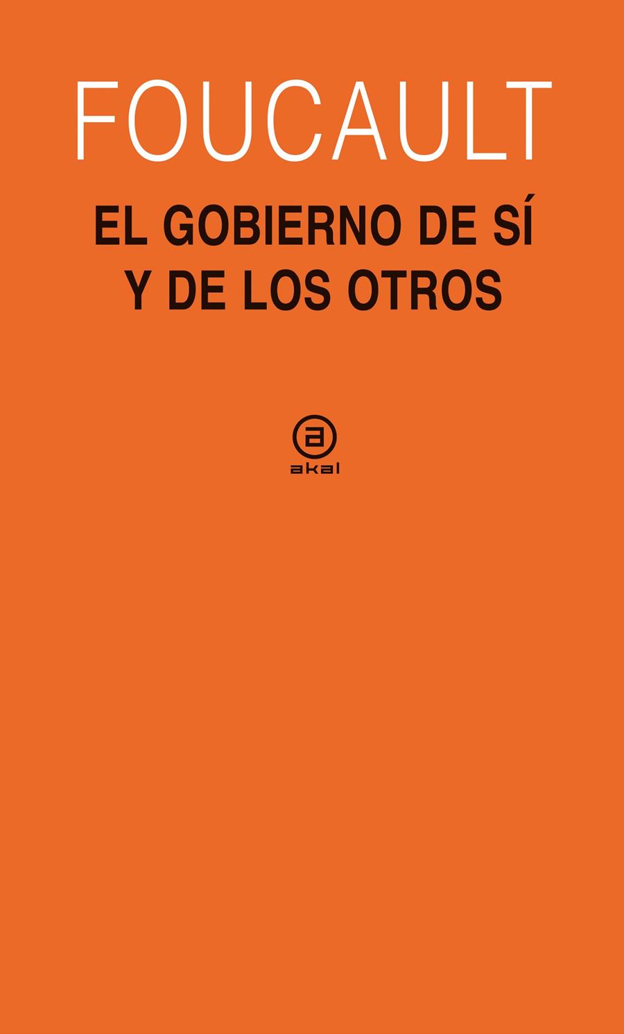 GOBIERNO DE SÍ Y DE LOS OTROS, EL | 9788446030348 | FOUCAULT, MICHEL