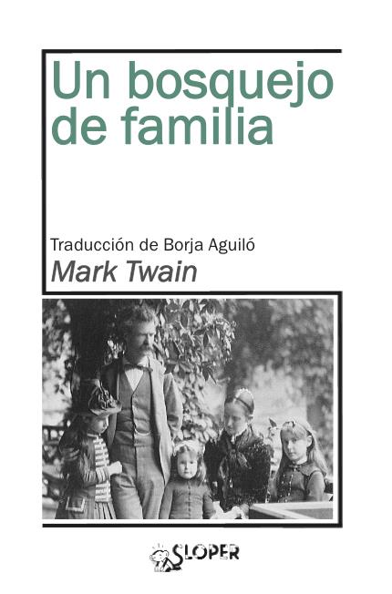 UN BOSQUEJO DE FAMILIA | 9788417200091 | TWAIN , MARK