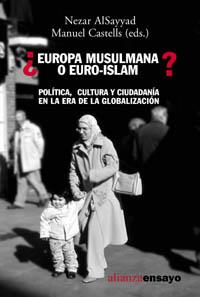 EUROPA MUSULMANA O EURO-ISLAM? POLÍTICA, CULTURA Y... | 9788420637075 | CASTELLS, M. / ALSAYYAD, NEZAR (EDS.)