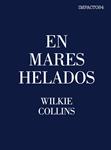 EN MARES HELADOS | 9788416259472 | COLLINS, WILKIE