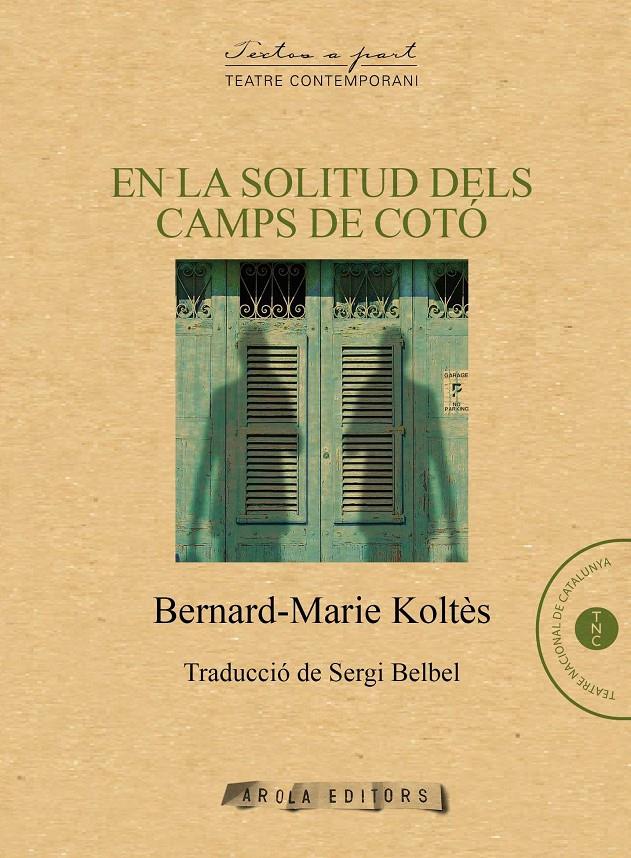 EN LA SOLITUD DELS CAMPS DE COTÓ | 9788494604096 | KOLTÈS, BERNARD-MARIE