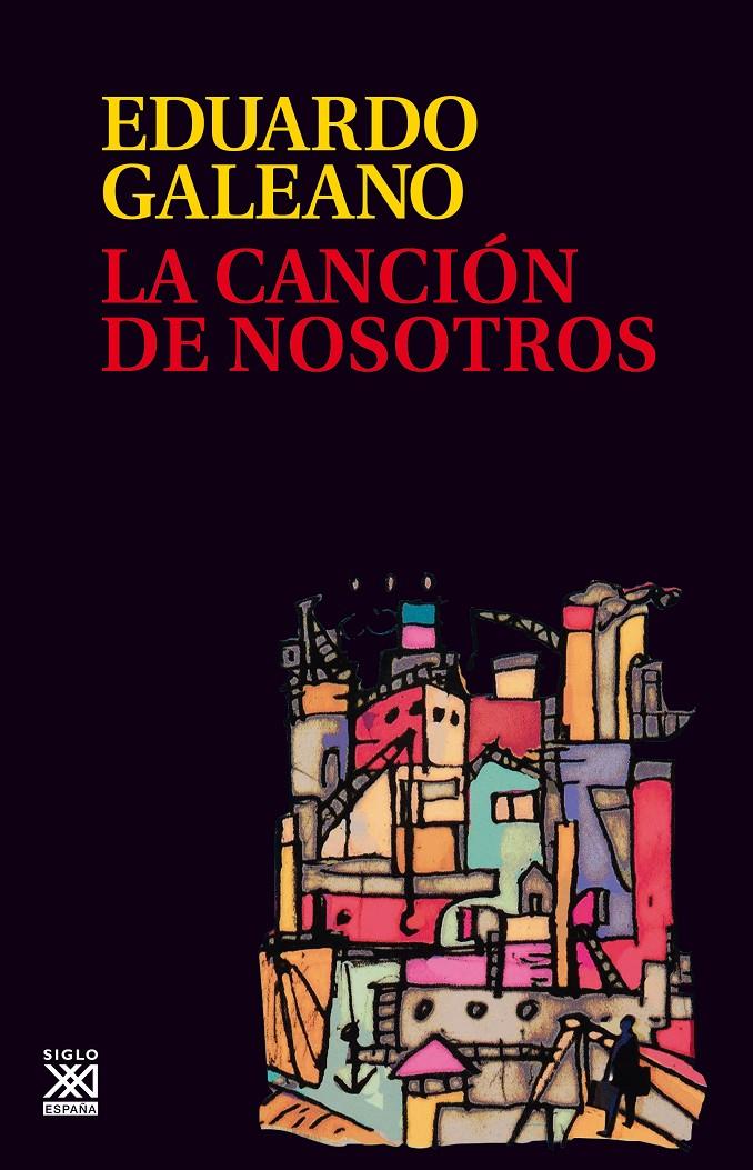 LA CANCIÓN DE NOSOTROS | 9788432318634 | GALEANO, EDUARDO H.