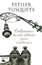 CONFESIONES DE UNA EDITORA POCO MENTIROSA | 9788498726251 | TUSQUETS, ESTHER