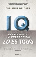 IQ. EN ESTE MUNDO LA PERFECCIÓN LO ES TODO. | 9788417541095TA | DALCHER, CHRISTINA