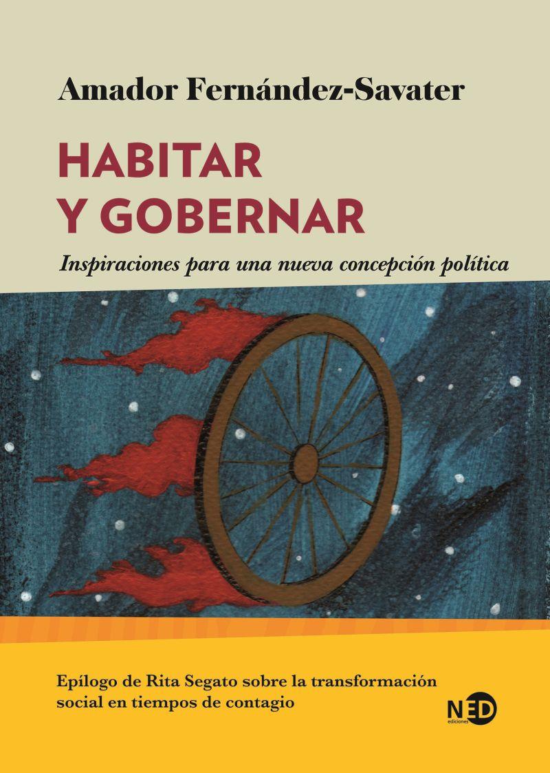 HABITAR Y GOBERNAR. INSPIRACIONES PARA UNA NUEVA CONCEPCIÓN POLÍTICA. | 9788418273032 | FERNÁNDEZ-SAVATER, AMADOR