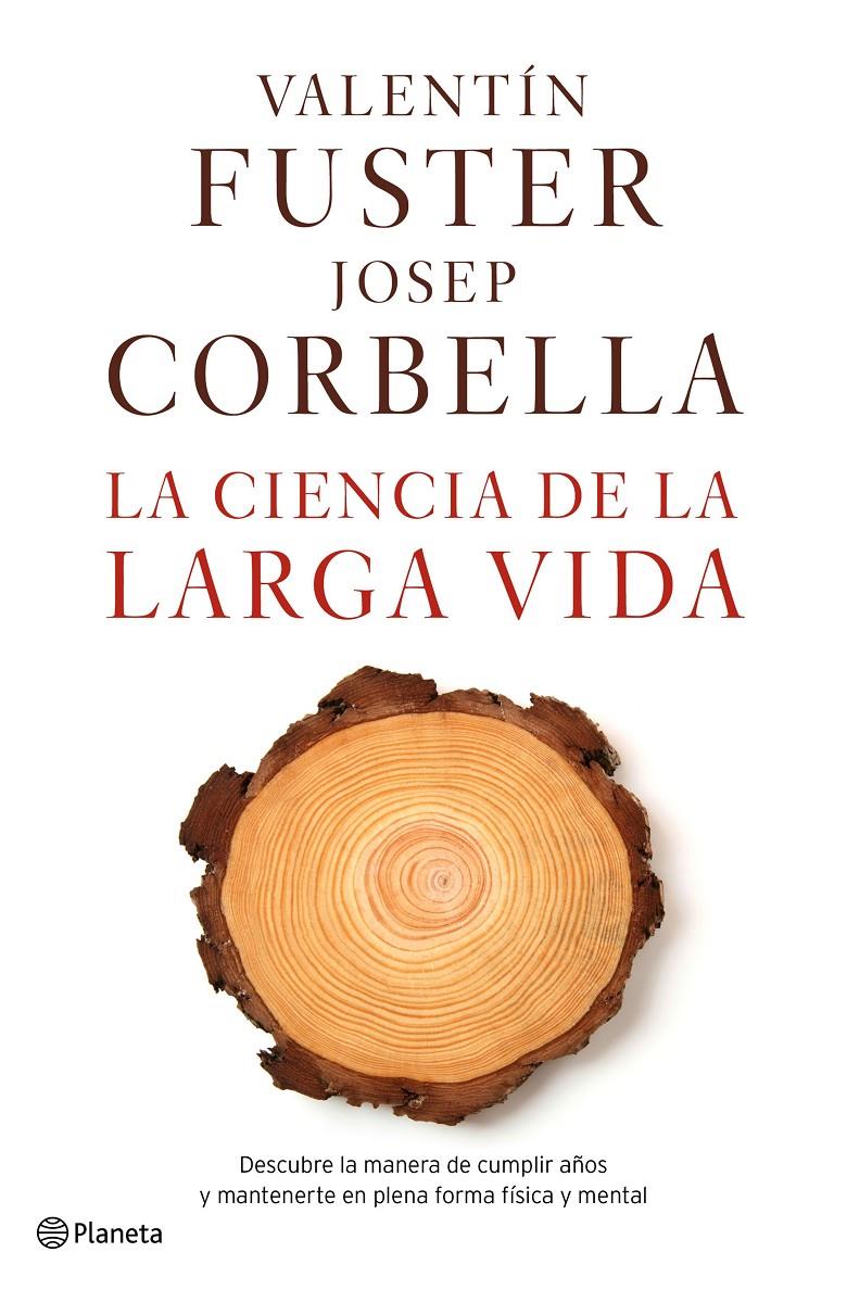 CIENCIA DE LA LARGA VIDA, LA | 9788408162612 | VALENTÍN FUSTER/JOSEP CORBELLA