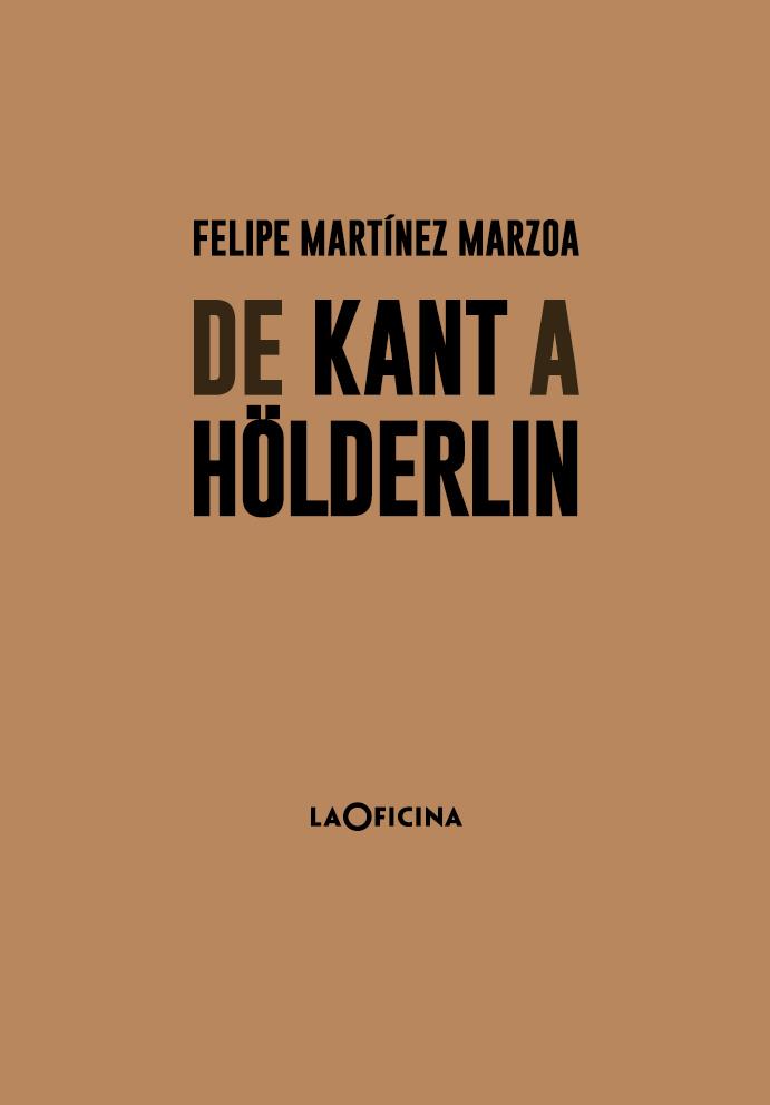 DE KANT A HÖLDERLIN | 9788494615894 | MARTÍNEZ MARZOA, FELIPE