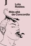 MÁS ALLÁ DE CONCORDIA | 9788419490117 | ROBLES, LOLA