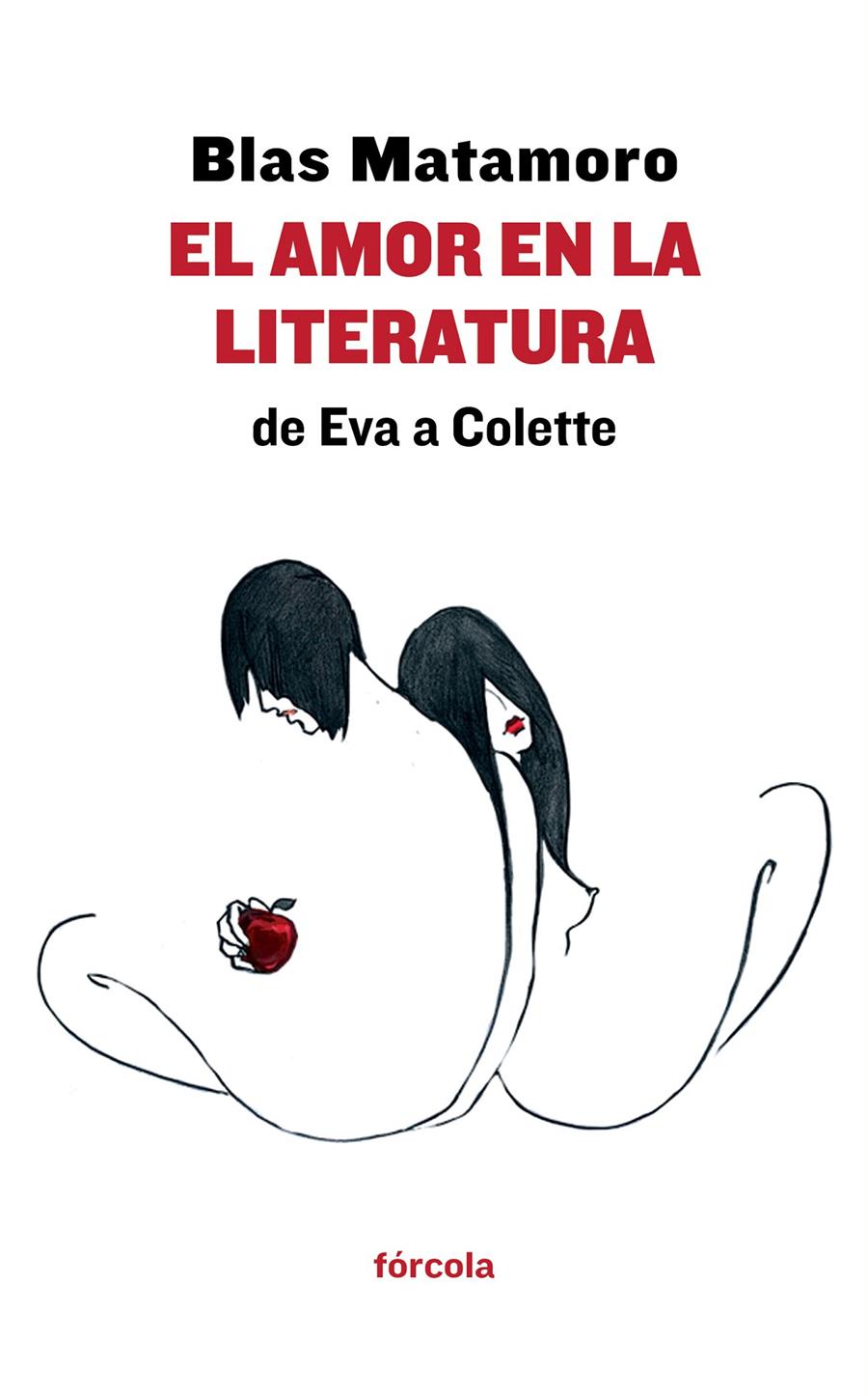 AMOR EN LA LITERATURA: DE EVA A COLETTE, EL | 9788415174714 | MATAMORO (1942-), BLAS