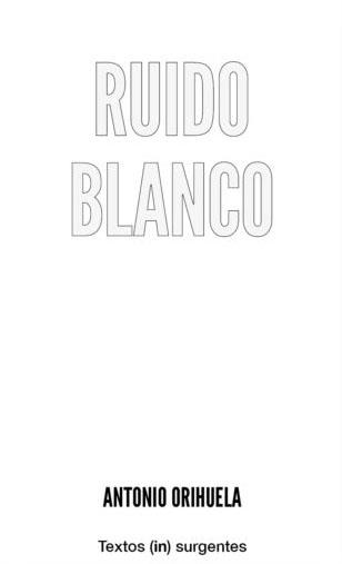 RUIDO BLANCO | 9788494795039 | ORIHUELA, ANTONIO
