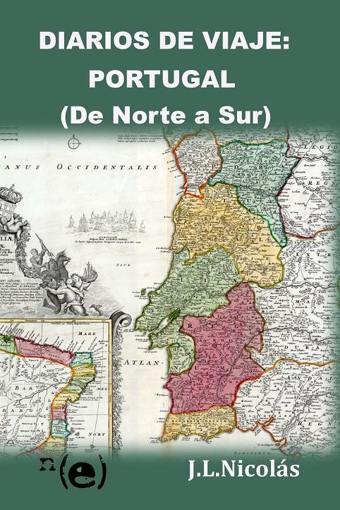 DIARIOS DE VIAJE: PORTUGAL (DE NORTE A SUR) | 9788409376278 | NICOLAS CRIADO, JOSE LUIS