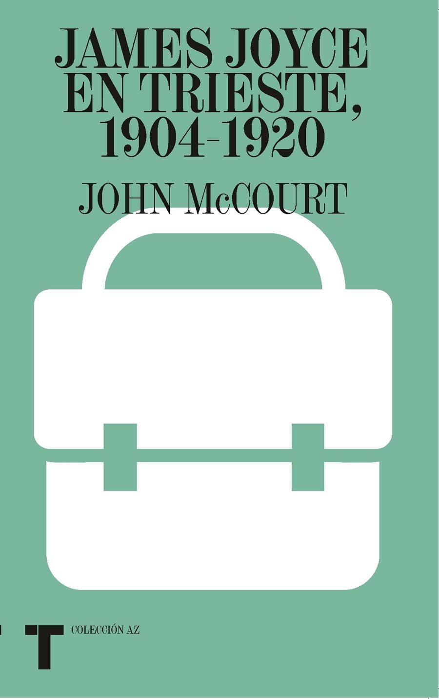 JAMES JOYCE EN TRIESTE, 1904-1920 | 9788418895494 | MCCOURT, JOHN