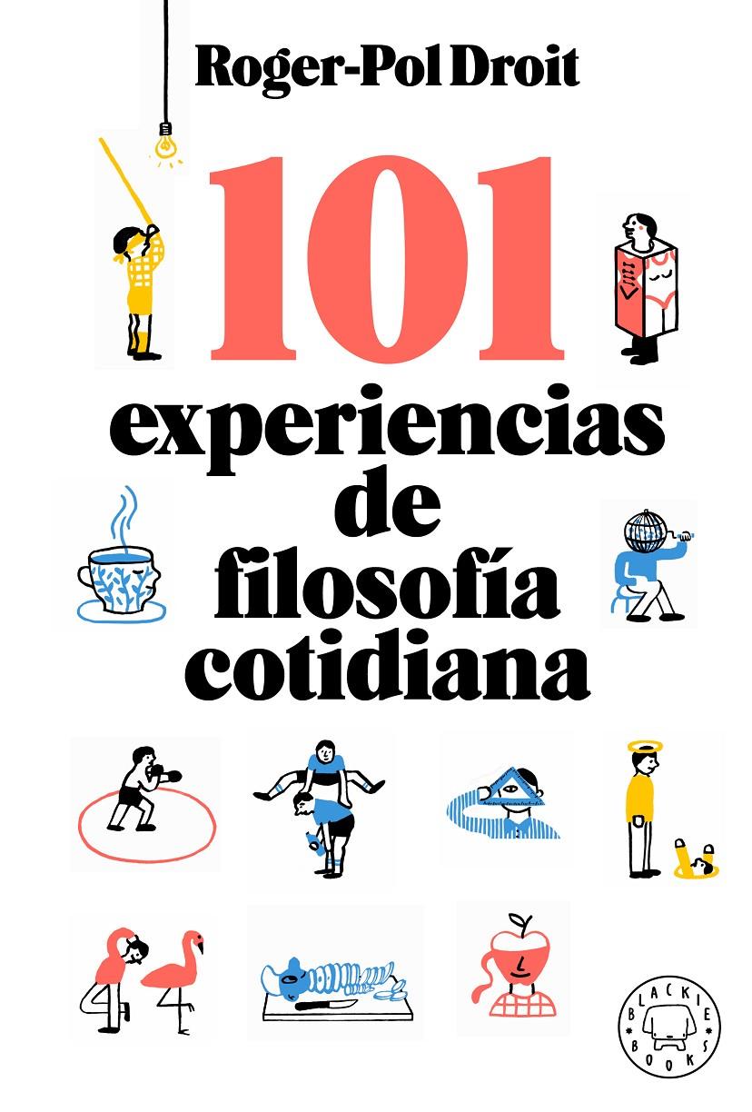 101 EXPERIENCIAS DE FILOSOFÍA COTIDIANA | 9788417552756 | DROIT, ROGER-POL