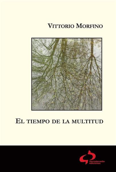 TIEMPO DE LA MULTITUD, EL | 9788493898243 | MORFINO, VITTORIO