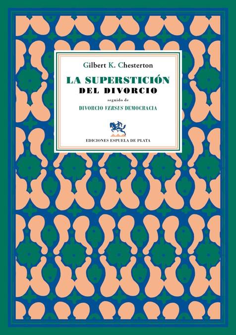 SUPERSTICIÓN DEL DIVORCIO, LA.  DIVORCIO VERSUS DEMOCRACIA | 9788415177920 | CHESTERTON, GILBERT K.