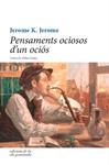 PENSAMENTS OCIOSOS D'UN OCIÓS | 9788494342493 | JEROME, JEROME K