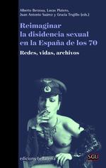 REIMAGINAR LA DISIDENCIA SEXUAL EN LA ESPAÑA DE LOS 70 | 9788472909564 | AA.VV