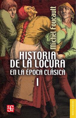 HISTORIA DE LA LOCURA EN LA ÉPOCA CLÁSICA VOL. 1 | 9788437508016 | FOUCAULT, MICHEL