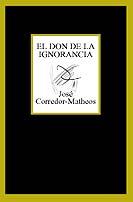 DON DE LA IGNORANCIA, EL | 9788483109625 | CORREDOR-MATHEOS, JOSÉ