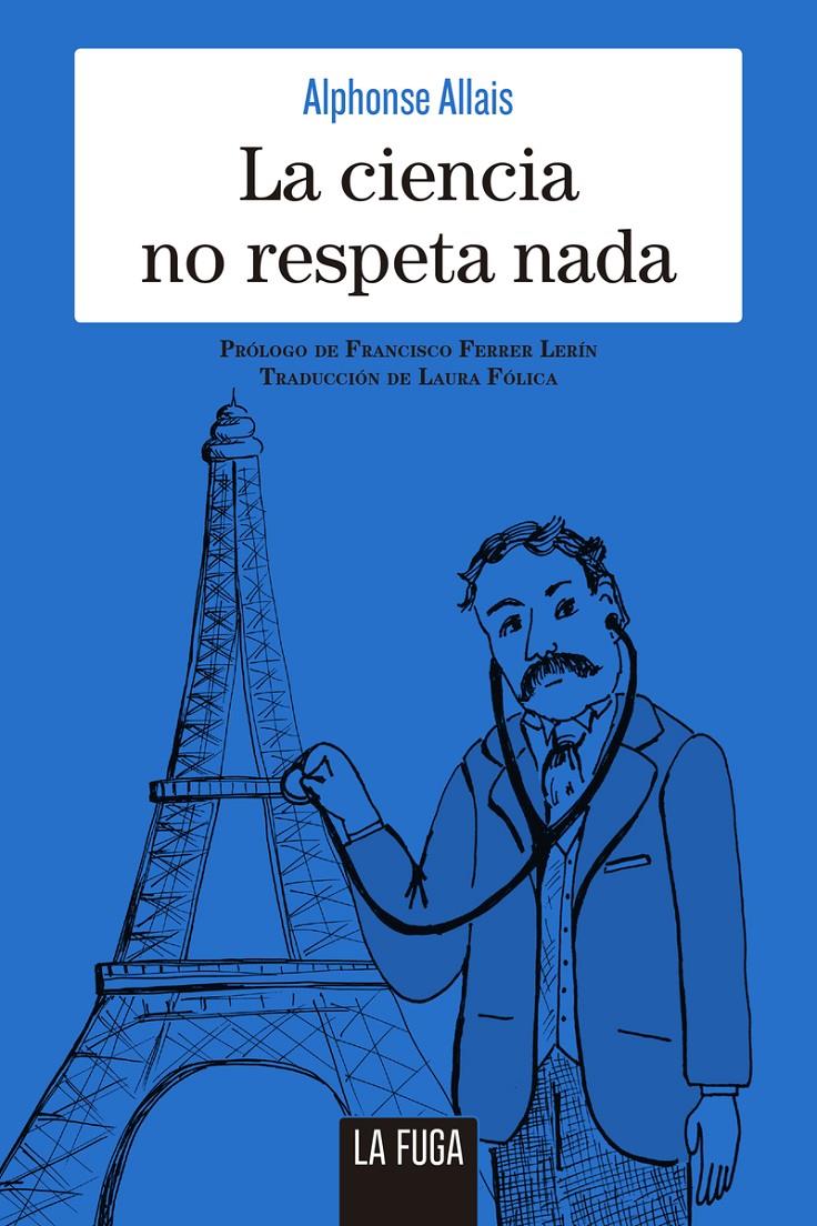 LA CIENCIA NO RESPETA NADA | 9788494888106 | ALLAIS, ALPHONSE