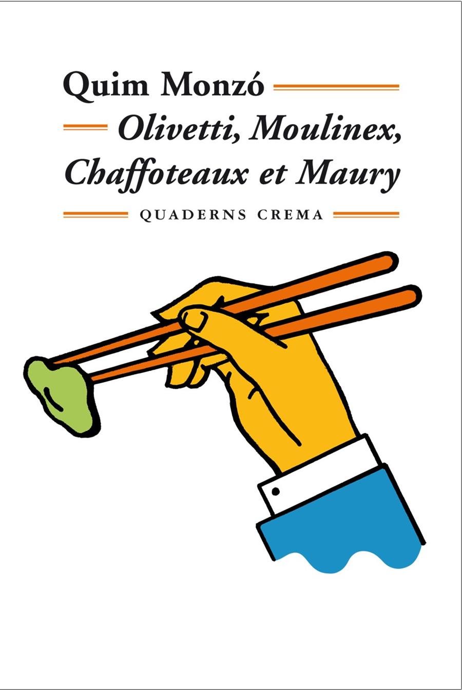 OLIVETTI, MOULINEX, CHAFFOTEAUX ET MAURY | 9788477273301 | MONZO, QUIM