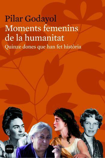 MOMENTS FEMENINS DE LA HUMANITAT | 9788496499652TA | GODAYOL NOGUÉ, MARIA PILAR