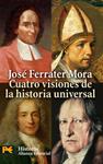 CUATRO VISIONES DE LA HISTORIA UNIVERSAL | 9788420660462 | FERRATER MORA, JOSÉ