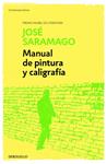 MANUAL DE PINTURA Y CALIGRAFÍA | 9788490628652 | SARAMAGO, JOSÉ
