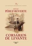 CORSARIOS DE LEVANTE | 9788420471013 | PÉREZ-REVERTE, JAVIER