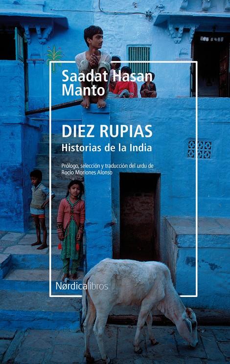 DIEZ RUPIAS. HISTORIAS DE LA INDIA | 9788417651190 | HASAN MANTO, SAADAT 