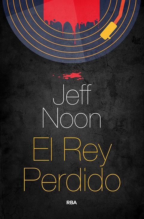 EL REY PERDIDO | 9788491873952 | NOON, JEFF