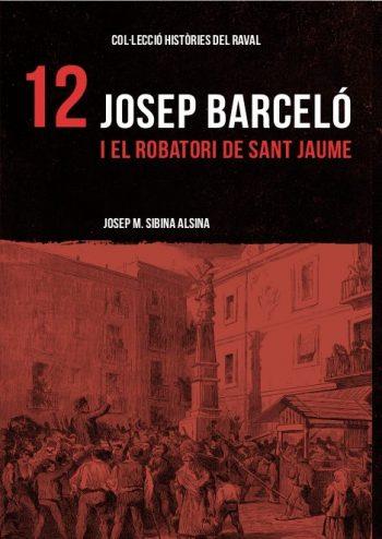 JOSEP BARCELO I EL ROBATORI... - HISTÒRIES DEL RAVAL | 9788412261844 | SIBINA ALSINA, JOSEP MARIA