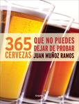 365 CERVEZAS QUE NO PUEDES DEJAR DE PROBAR | 9788415989165 | MUÑOZ RAMOS, JUAN