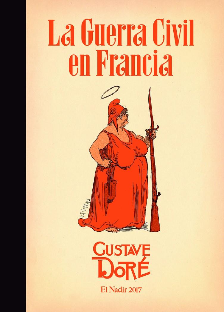 LA GUERRA CIVIL EN FRANCIA (1871) | 9788494440052 | DORÉ, GUSTAVE