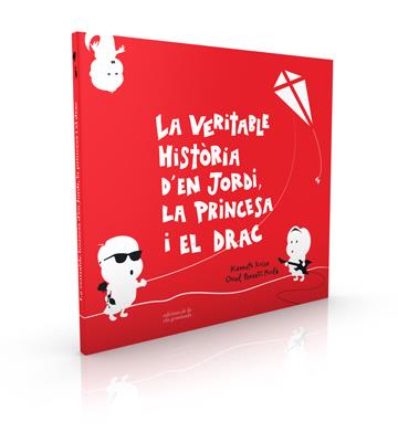 LA VERITABLE HISTÒRIA D'EN JORDI, LA PRINCESA I EL DRAC | 9788494595387 | RUSSO, KENNETH / PONSATÍ-MURLÀ, ORIOL