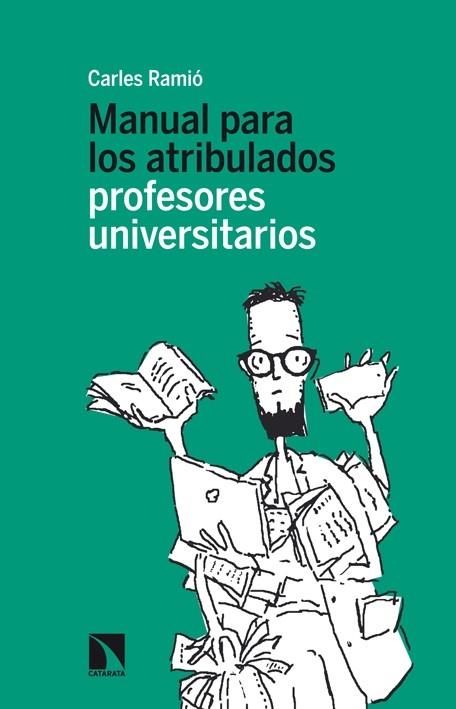 MANUAL PARA LOS ATRIBULADOS PROFESORES UNIVERSITARIOS | 9788483199473 | RAMIÓ, CARLES