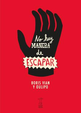 NO HAY MANERA DE ESCAPAR | 9789871622900 | VIAN, BORIS / OULIPO