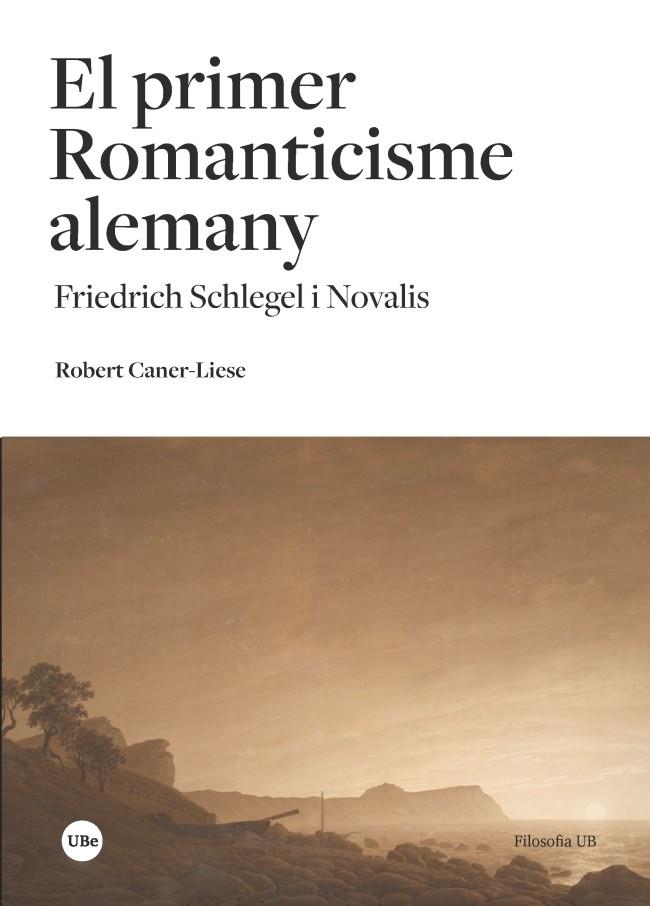 EL PRIMER ROMANTICISME ALEMANY | 9788491681205 | CANER-LIESE, ROBERT