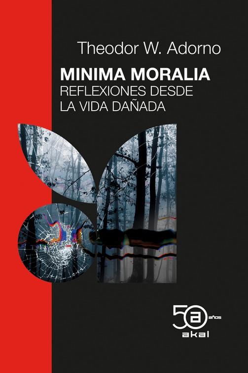 MINIMA MORALIA. REFLEXIONES DESDE LA VIDA DAÑADA | 9788446052043 | ADORNO, THEODOR W.