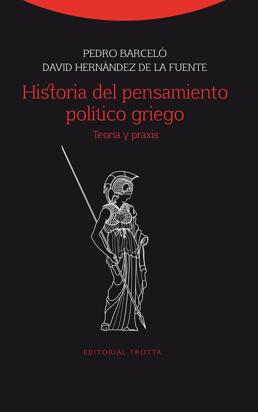 HISTORIA DEL PENSAMIENTO POLÍTICO GRIEGO | 9788498795400 | BARCELÓ Y BATISTE, PEDRO/HERNÁNDEZ DE LA FUENTE, DAVID
