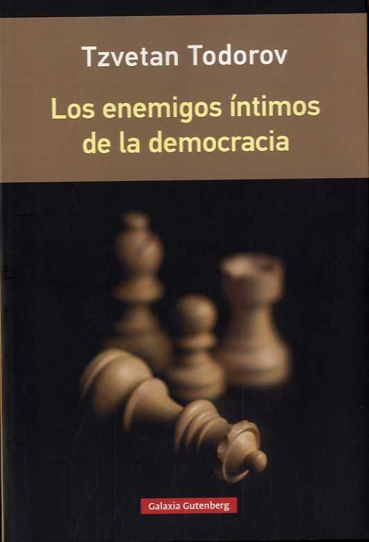 ENEMIGOS ÍNTIMOS DE LA DEMOCRACIA- RÚSTICA, LOS | 9788416734610 | TODOROV, TZVETAN