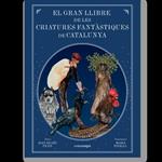 EL GRAN LLIBRE DE LES CRIATURES  FANTÀSTIQUES DE CATALUNYA | 9788416605743 | PRATS PIJOAN, JOAN DE DÉU / PADILLA CLIMENT, MARIA