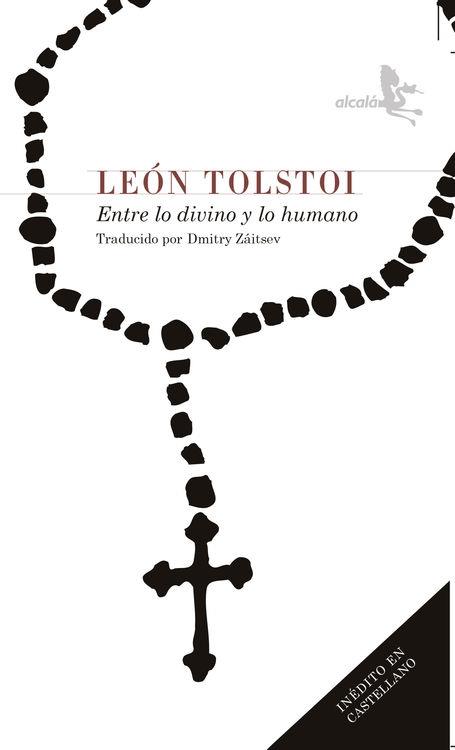ENTRE LO DIVINO Y LO HUMANO | 9788415009399 | TOLSTOI, LEON
