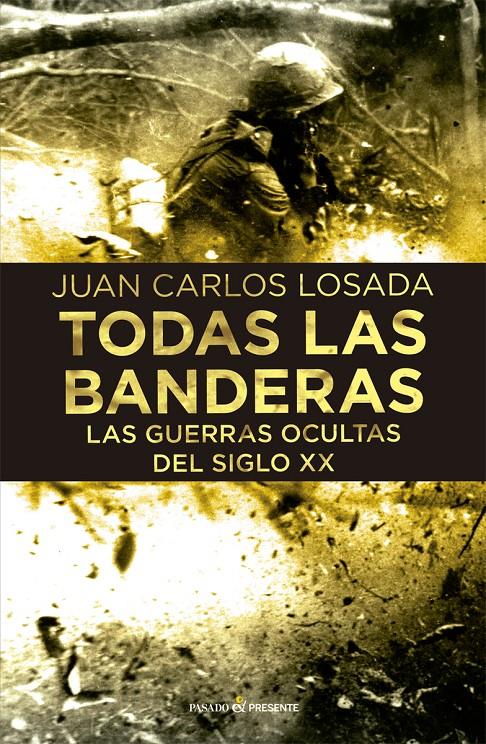 TODAS LA BANDERAS | 9788494769498 | LOSADA, JUAN CARLOS