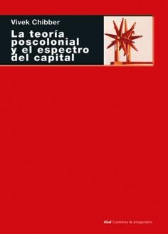 LA TEORÍA POSCOLONIAL Y EL ESPECTRO DEL CAPITAL | 9788446050322 | CHIBBER, VIVEK