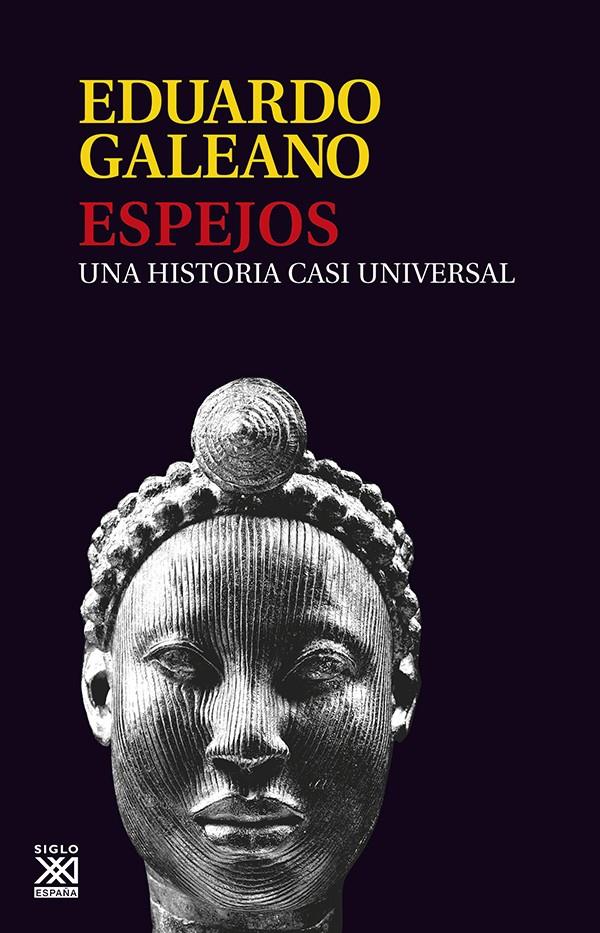 ESPEJOS. UNA HISTORIA CASI UNIVERSAL | 9788432313141 | GALEANO, EDUARDO