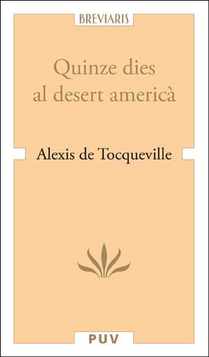 QUINZE DIES AL DESERT AMERICÀ | 9788491341307 | TOCQUEVILLE, ALEXIS DE