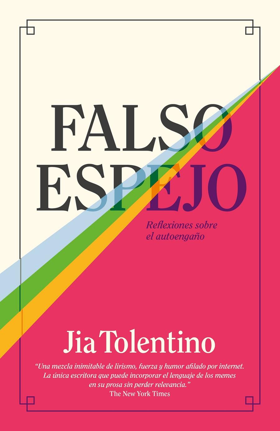 FALSO ESPEJO. REFLEXIONES SOBRE EL AUTOENGAÑO | 9788499987873 | TOLENTINO, JIA