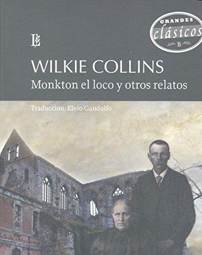 MONKTON EL LOCO Y OTROS RELATOS | 9789500372961 | COLLINS, WILKIE