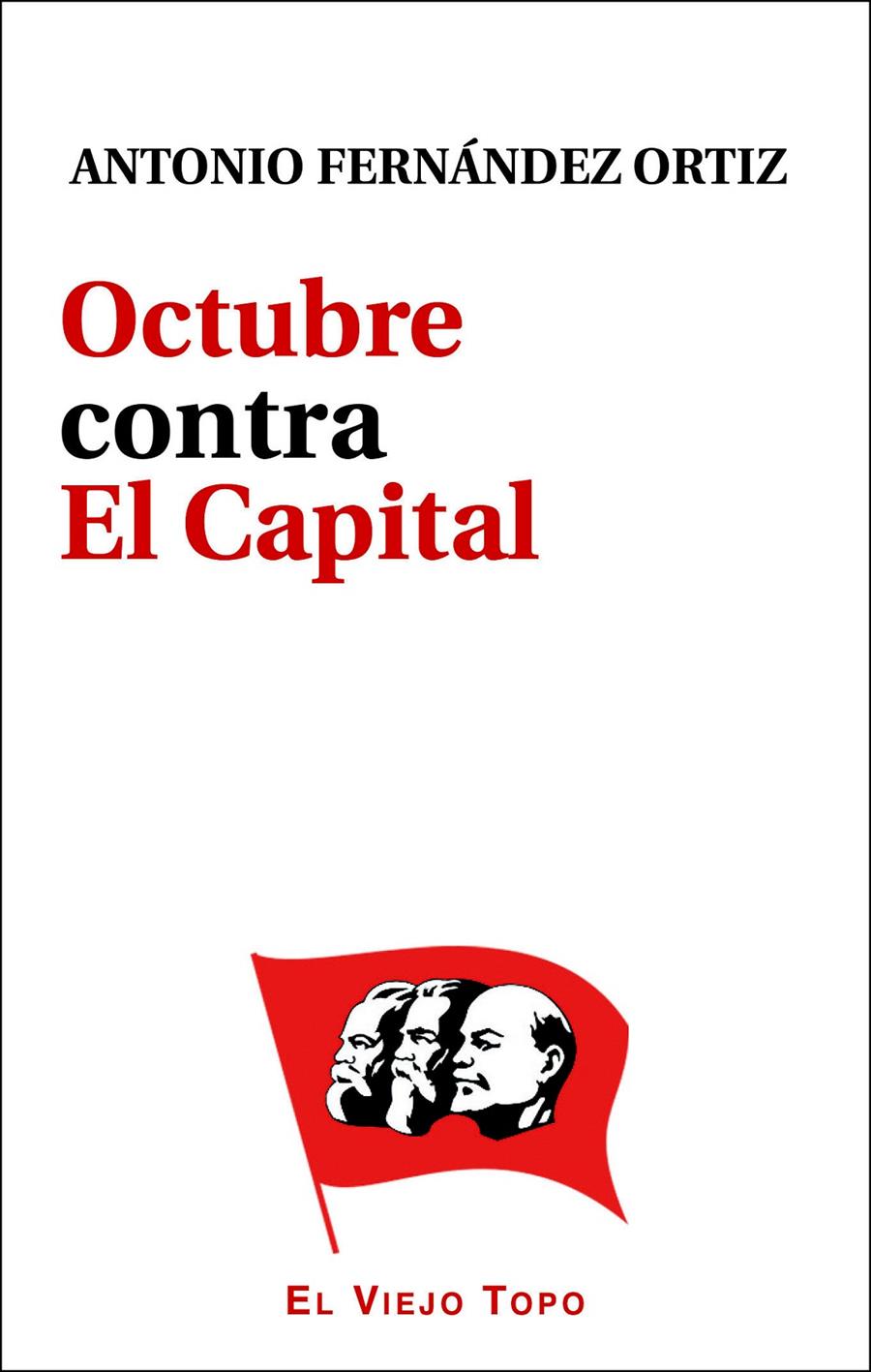 OCTUBRE CONTRA EL CAPITAL | 9788416288892 | FERNÁNDEZ ORTIZ, ANTONIO